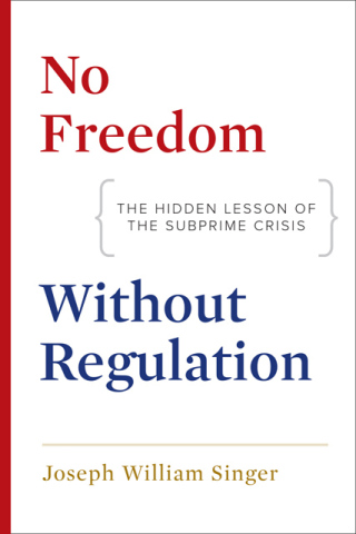 Cover image: No Freedom without Regulation: The Hidden Lesson of the Subprime Crisis 9780300211672