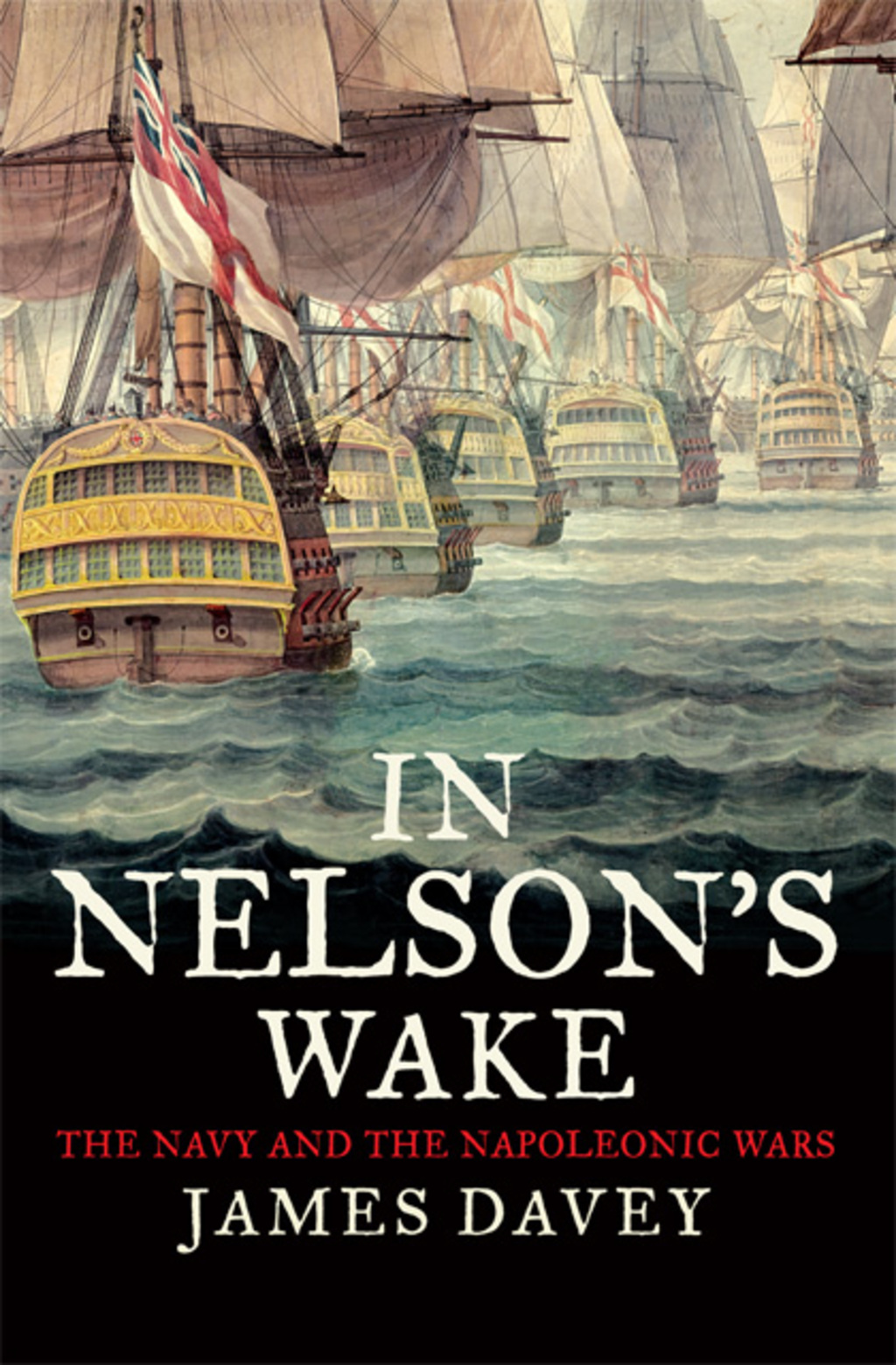 In Nelson’s Wake The Navy and the Napoleonic Wars