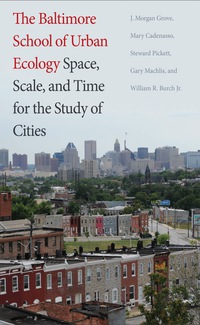 Omslagafbeelding: The Baltimore School of Urban Ecology: Space, Scale, and Time for the Study of Cities 9780300101133