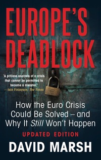 Cover image: Europe's Deadlock: How the Euro Crisis Could Be Solved  And Why It Still Won't Happen 9780300220308
