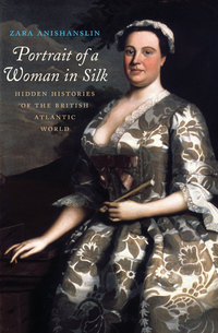 Omslagafbeelding: Portrait of a Woman in Silk: Hidden Histories of the British Atlantic World 9780300197051