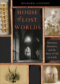 Omslagafbeelding: House of Lost Worlds: Dinosaurs, Dynasties, and the Story of Life on Earth 9780300211634