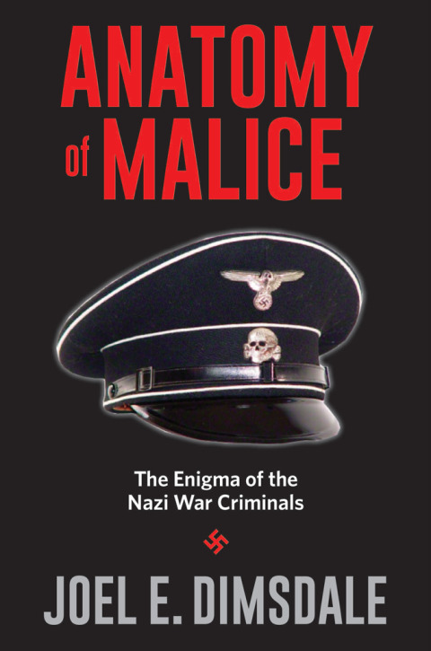 Anatomy of Malice: The Enigma of the Nazi War Criminals - FULL INSTANT DOWNLOAD | PDF DOCX EPUB