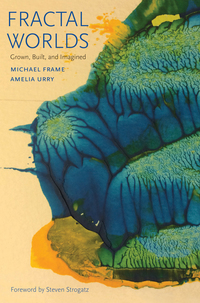 Cover image: Fractal Worlds: Grown, Built, and Imagined 9780300197877