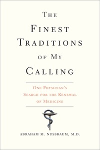 Cover image: The Finest Traditions of My Calling: One Physician's Search for the Renewal of Medicine 9780300211405