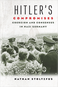 表紙画像: Hitler's Compromises: Coercion and Consensus in Nazi Germany 9780300217506