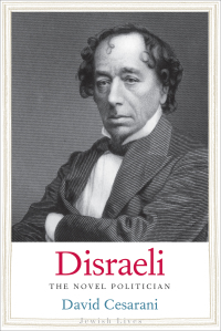 Cover image: Disraeli: The Novel Politician 9780300137514