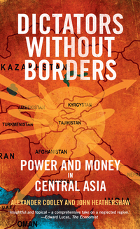 Omslagafbeelding: Dictators Without Borders: Power and Money in Central Asia 9780300208443
