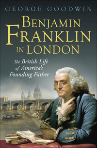 Cover image: Benjamin Franklin in London: The British Life of America's Founding Father 1st edition 9780300220247