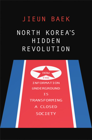 Imagen de portada: North Korea's Hidden Revolution 9780300217810