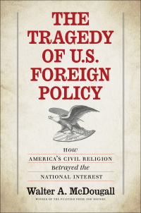Omslagafbeelding: The Tragedy of U.S. Foreign Policy 9780300211450