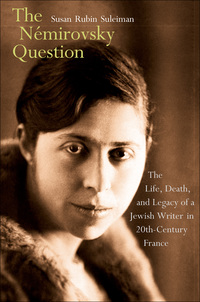 Imagen de portada: The Némirovsky Question: The Life, Death, and Legacy of a Jewish Writer in Twentieth-Century France 9780300171969