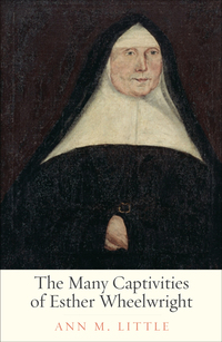 Omslagafbeelding: The Many Captivities of Esther Wheelwright 9780300218213