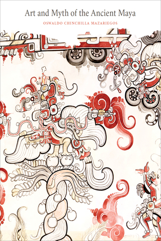 Cover image: Art and Myth of the Ancient Maya 9780300207170