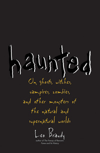 صورة الغلاف: Haunted: On Ghosts, Witches, Vampires, Zombies, and Other Monsters of the Natural and Supernatural Worlds 9780300203806