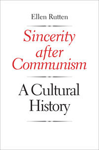 Cover image: Sincerity after Communism: A Cultural History 9780300213980