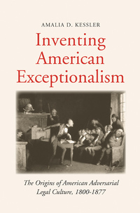 Titelbild: Inventing American Exceptionalism: The Origins of American Adversarial Legal Culture, 1800-1877 9780300198072