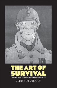 Cover image: The Art of Survival: France and the Great War Picaresque 9780300217513