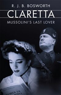 Cover image: Claretta: Mussolini's Last Lover 9780300214277