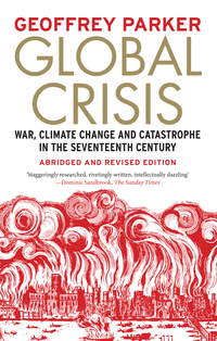 Cover image: Global Crisis: War, Climate Change and Catastrophe in the Seventeenth Century - Abridged Ed. 9780300219364