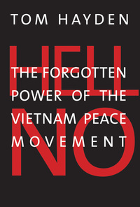 Cover image: Hell No: The Forgotten Power of the Vietnam Peace Movement 9780300218671