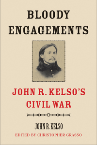 Omslagafbeelding: Bloody Engagements: John R. Kelso's Civil War 9780300210965