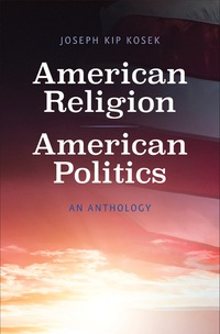 Omslagafbeelding: American Religion, American Politics: An Anthology 9780300203516