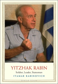 Cover image: Yitzhak Rabin: Soldier, Leader, Statesman 9780300212297