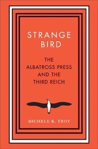 Titelbild: Strange Bird: The Albatross Press and the Third Reich 9780300215687