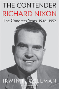Titelbild: The Contender: Richard Nixon, the Congress Years, 1946-1952 9780300220209