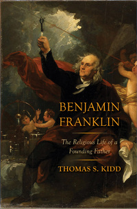 Cover image: Benjamin Franklin: The Religious Life of a Founding Father 9780300217490
