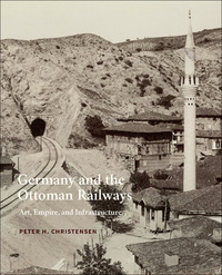 Imagen de portada: Germany and the Ottoman Railways 9780300225648