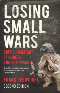 Cover image: Losing Small Wars: British Military Failure in the 9/11 Wars 2nd edition 9780300227512