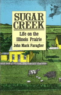 Cover image: Sugar Creek: Life on the Illinois Prairie 9780300042634