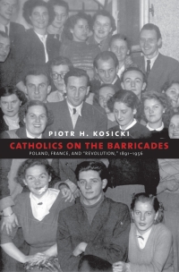 Imagen de portada: Catholics on the Barricades 9780300225518