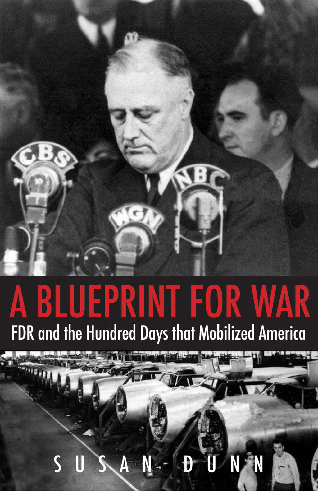 Blueprint for War FDR and the Hundred Days That Mobilized America
