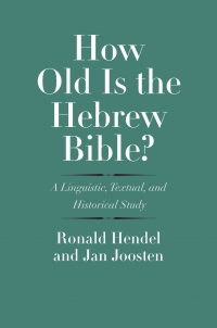 Cover image: How Old Is the Hebrew Bible?: A Linguistic, Textual, and Historical Study 9780300234886