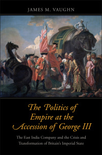 Omslagafbeelding: The Politics of Empire at the Accession of George III 9780300208269