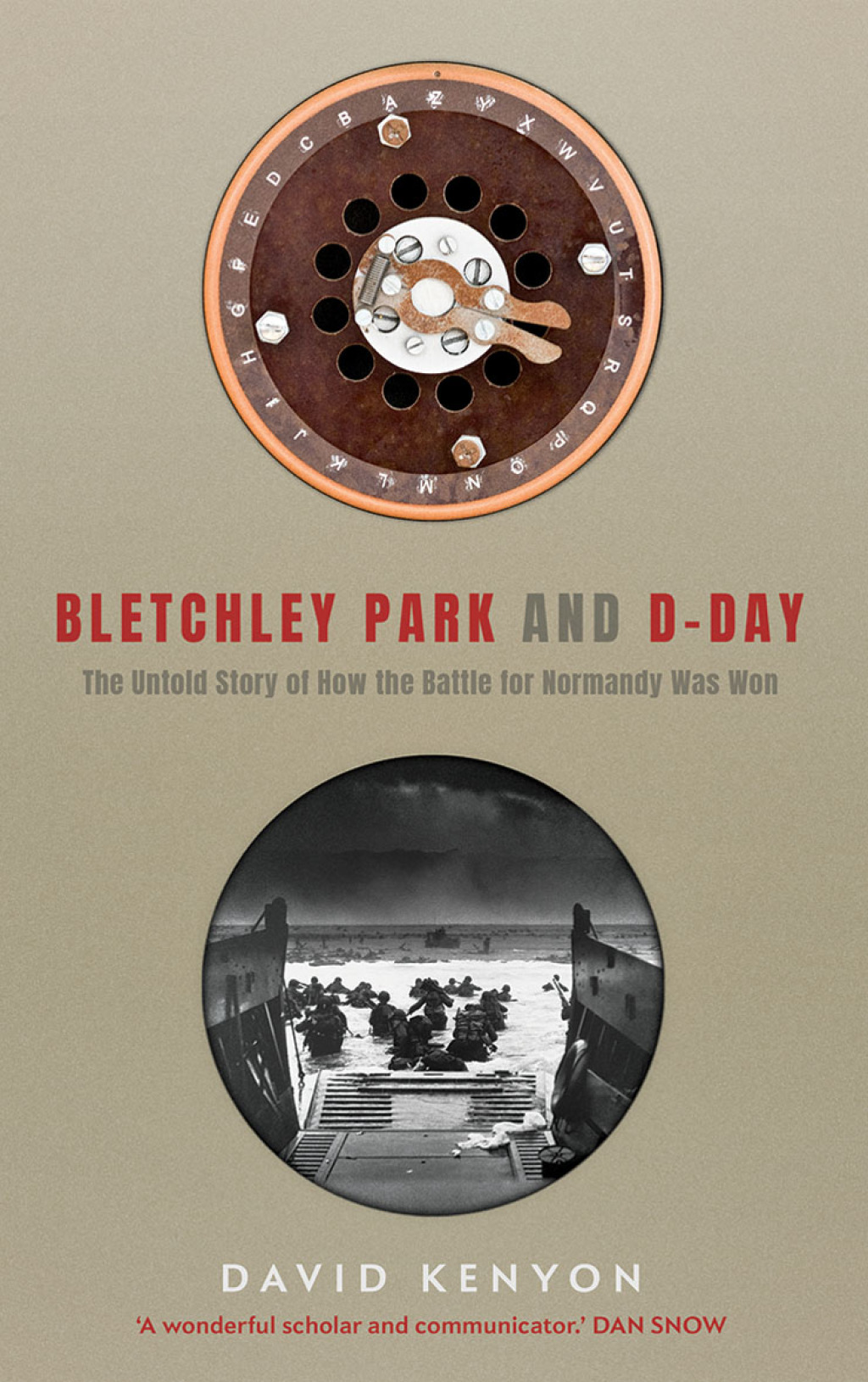 Bletchley Park and D-Day The Untold Story of How the Battle of Normandy Was Won