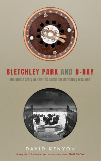 Imagen de portada: Bletchley Park and D-Day 9780300243574