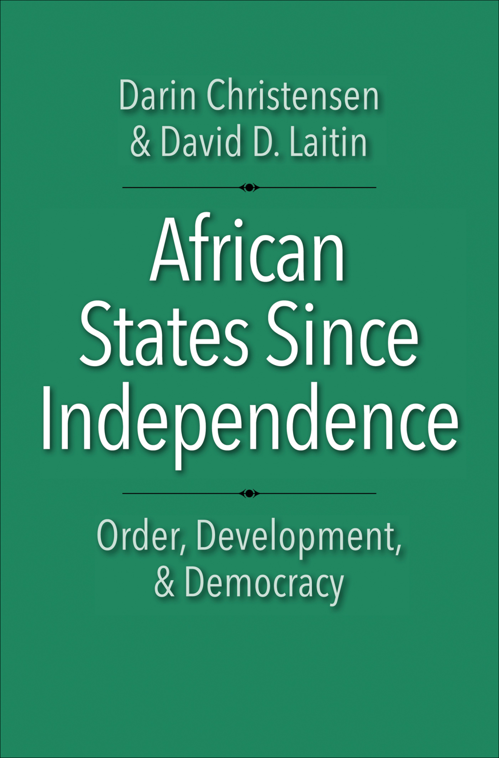 African States since Independence Order, Development, and Democracy