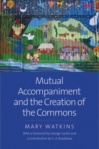 Cover image: Mutual Accompaniment and the Creation of the Commons 9780300236149