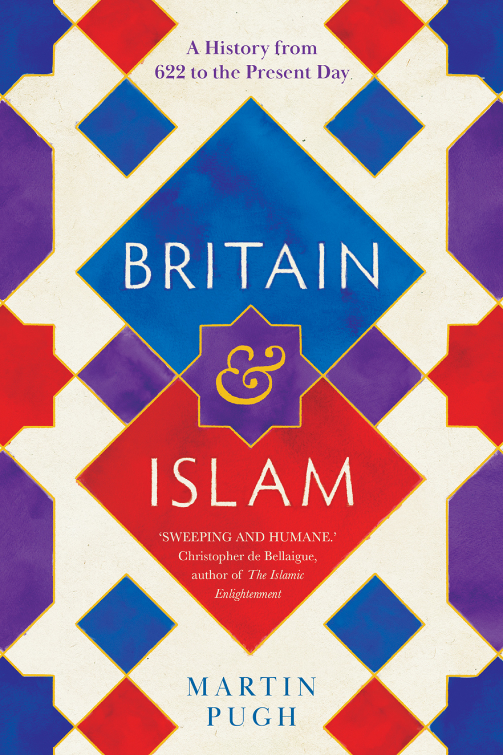 Britain and Islam A History from 622 to the Present Day