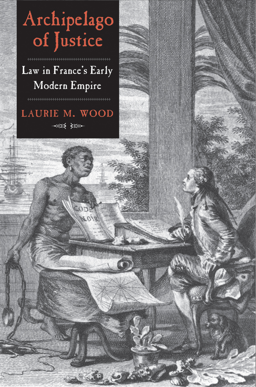 Archipelago of Justice Law in France's Early Modern Empire