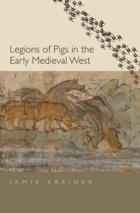 Omslagafbeelding: Legions of Pigs in the Early Medieval West 9780300246292