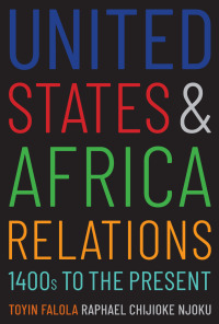 Imagen de portada: United States and Africa Relations, 1400s to the Present 9780300234831
