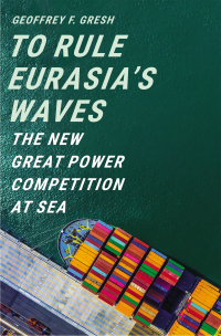 Cover image: To Rule Eurasia’s Waves 9780300234848