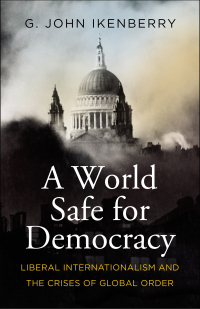 Cover image: A World Safe for Democracy 9780300230987