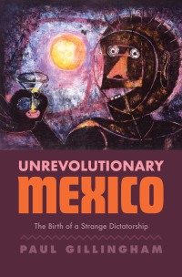 Cover image: Unrevolutionary Mexico 9780300253122