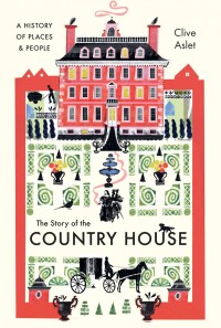 Cover image: The Story of the Country House 9780300255058